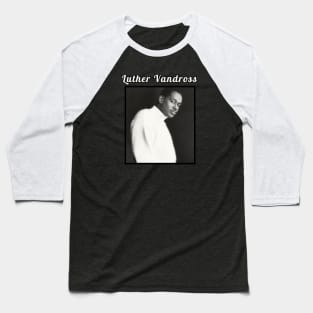 Luther Vandross / 1951 Baseball T-Shirt